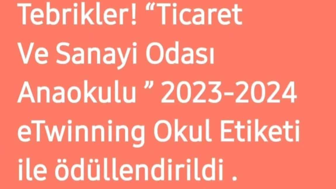 Ticaret ve Sanayi Odası Anaokulu olarak Okulumuz 2. Kez eTwinning okul etiketi ile ödüllendirildi.